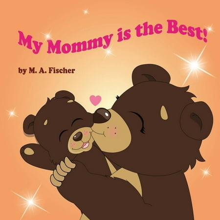 My Mommy Is the Best! (Paperback)