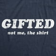 thumbnail image 2 of Mens Funny T Shirts Gifted Not Me The Shirt Sarcastic Novelty Tee for Men Graphic Tees, 2 of 9
