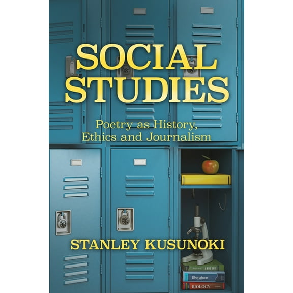 Social Studies: Poetry as History, Ethics, and Journalism, (Paperback)