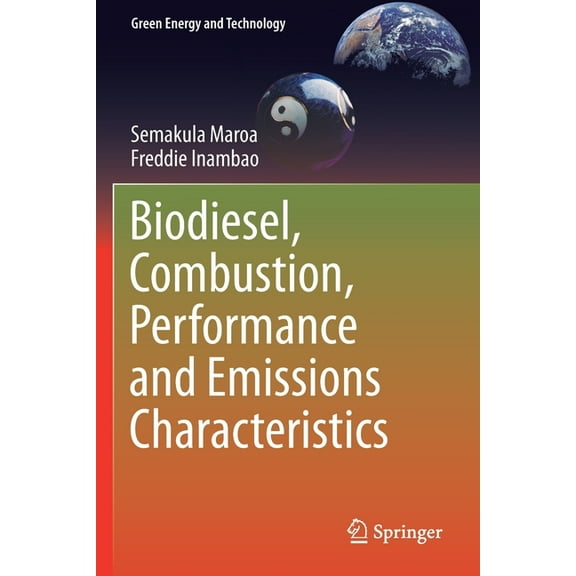 Green Energy and Technology Biodiesel, Combustion, Performance and Emissions Characteristics, (Paperback)