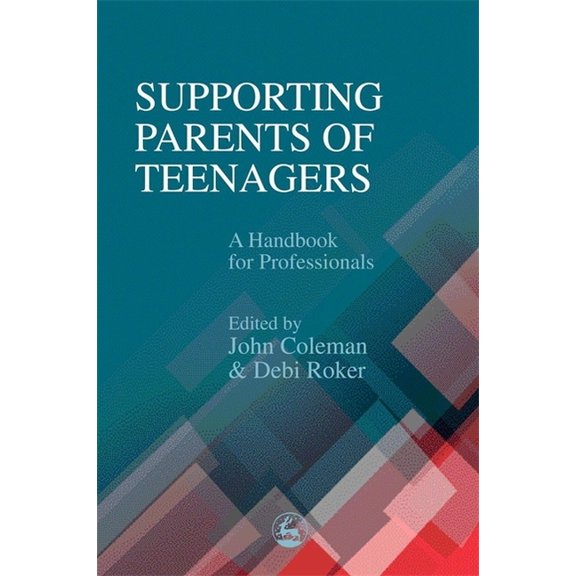 Supporting Parents of Teenagers: A Handbook for Professionals, (Paperback)
