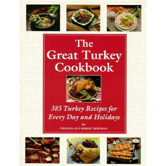 Pre-Owned The Great Turkey Cookbook: 385 Turkey Recipes for Every Day and Holidays (Paperback) 0895947927 9780895947925