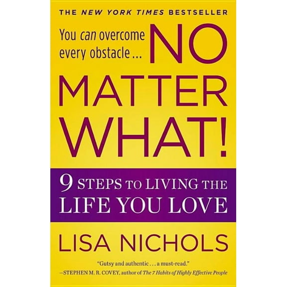 No Matter What!: 9 Steps to Living the Life You Love, (Paperback)