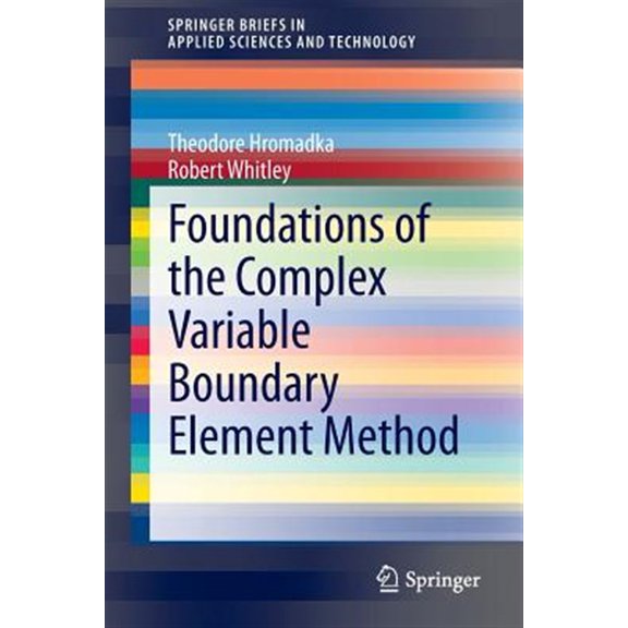 Pre-Owned Springerbriefs in Applied Sciences and Technology: Foundations of the Complex Variable Boundary Element Method (Paperback)