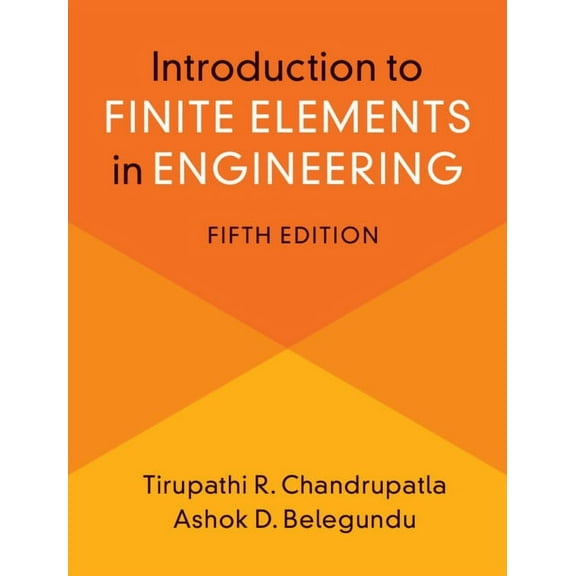 Introduction to Finite Elements in Engineering, (Hardcover)