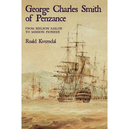 George Charles Smith of Penzan* : From Nelson Sailor to Mission Pioneer