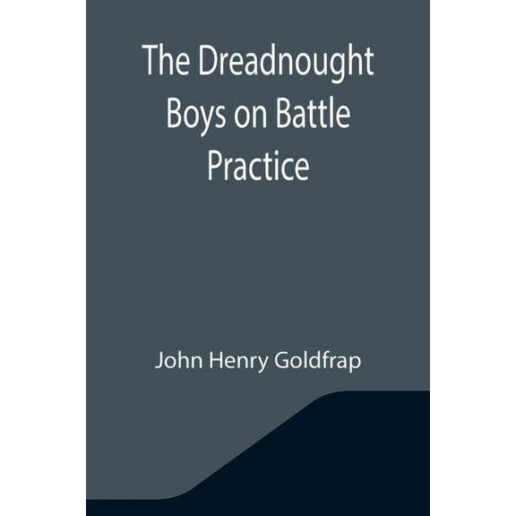 The Dreadnought Boys on Battle Practice, (Paperback)