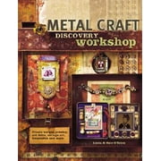 Metal Craft Discovery Workshop : Create Unique Jewelry, Art Dolls, Collage Art, Keepsakes and More! (Paperback)
