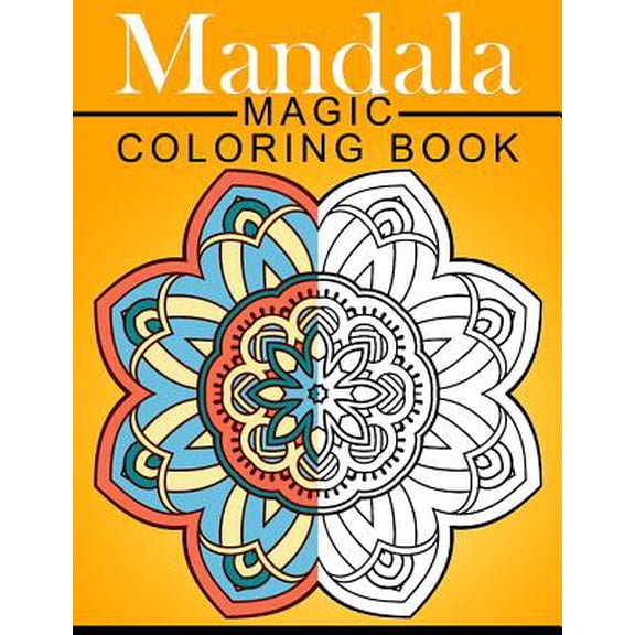 Pre-Owned Mandala Magic Coloring Book : Mood Enhancing Mandalas (Mandala Coloring Books for Relaxation)