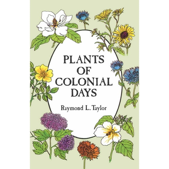 Plants of Colonial Days, (Paperback)