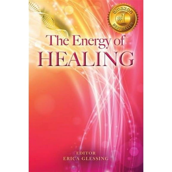 The Energy of Healing (Paperback) 9780989633239