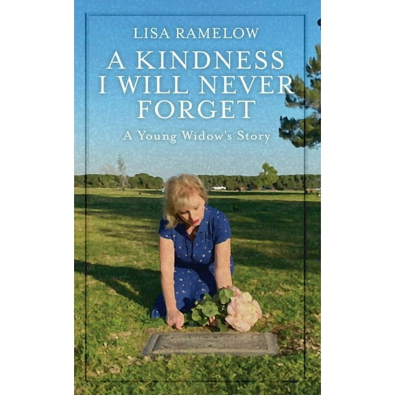 A Kindness I will Never Forget: A Young Widow's Story, (Paperback)
