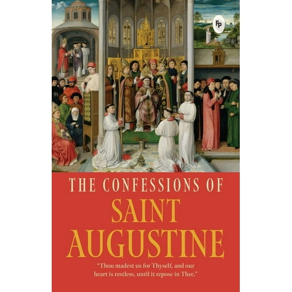 The Confessions of Saint Augustine, (Paperback)