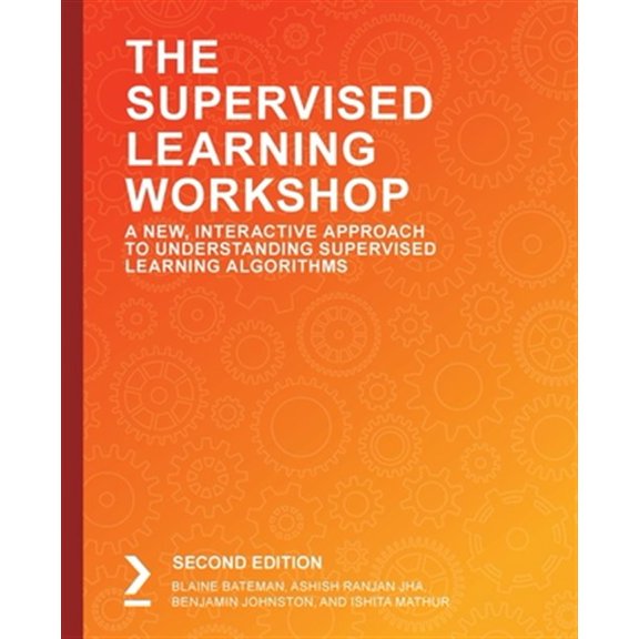 Pre-Owned The Supervised Learning Workshop, Second Edition (Paperback)