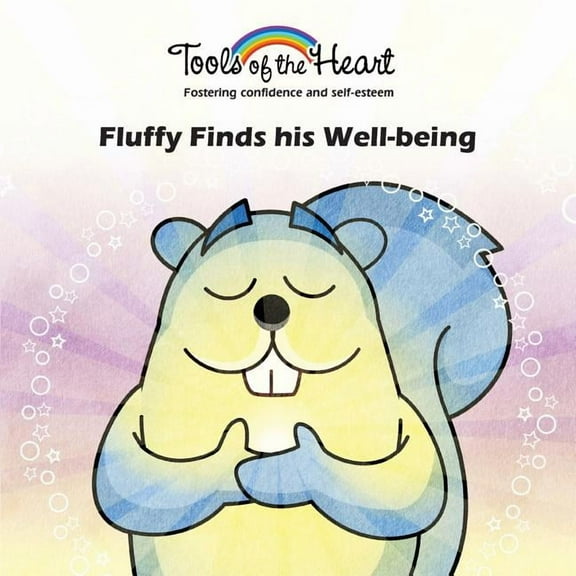 Tools of the Heart Fluffly Finds his Well-being: Self-awareness/Taking responsability, Book 8, (Paperback)