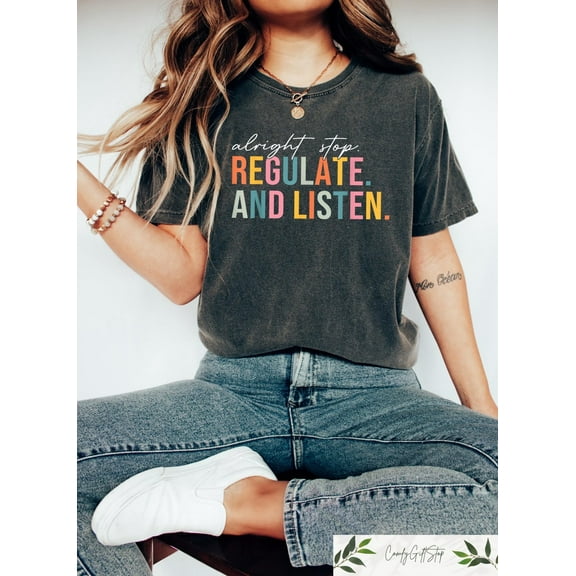 Alright Stop Regulate and Listen Shirt, Counselor Shirt, Sensory Regulation, OT Shirt, School Psychologist , Back To School Gift