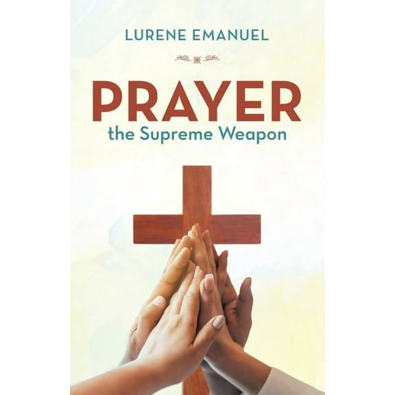 Prayer the Supreme Weapon, (Paperback)