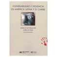 thumbnail image 1 of Libro Vulnerabilidad Y Violencia En America Latina Y El Caribe Tapa Blanda, Autor Markus Gottsbacher, Editorial Siglo Xxi Editores, 1 of 2