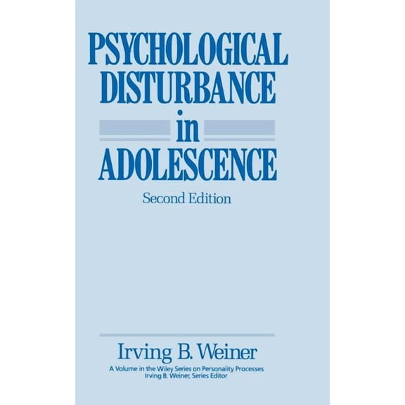 Wiley Personality Processes Psychological Disturbance in Adolescence, Book 114, (Hardcover)