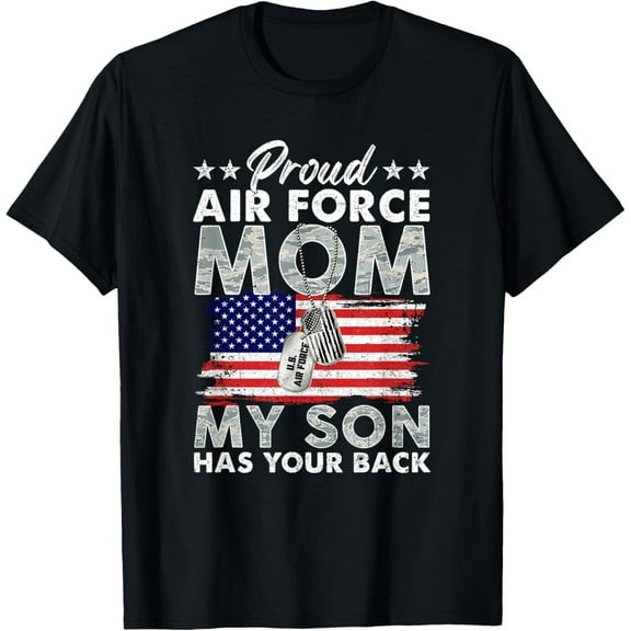 Proud Air Force Mom My Son Has Your Back Proud USAF Mom T-ShirtMen and women, Black T-shirt, size: Extra large