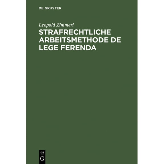 Strafrechtliche Arbeitsmethode de lege ferenda, (Hardcover)