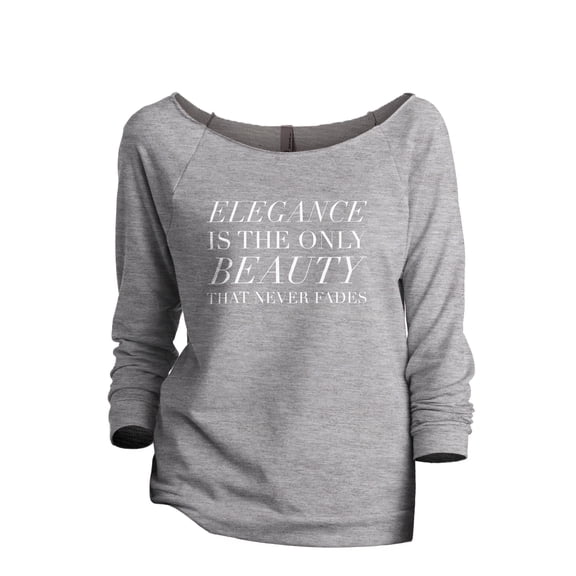 Elegance Is The only Beauty That Never Fades Women's Fashion Slouchy 3/4 Sleeves Raglan Lightweight Sweatshirt Sport Grey Med