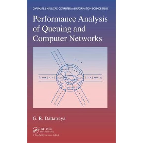 Pre-Owned Chapman & Hall/CRC Computer and Information Science: Performance Analysis of Queuing and Computer Networks (Hardcover)