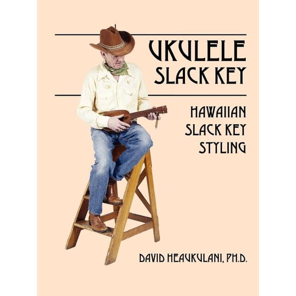 Ukulele Slack Key: Hawaiian Slack Key Styling, (Paperback)