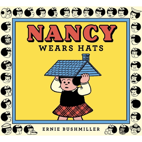 Ernie Bushmiller's Nancy Nancy Wears Hats, (Paperback)