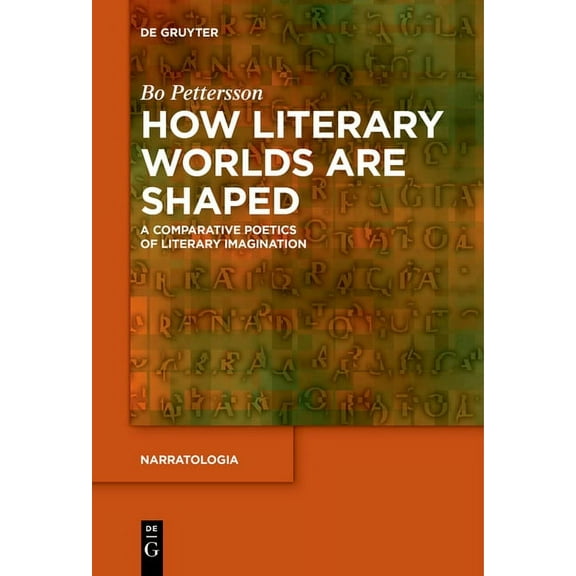Narratologia How Literary Worlds Are Shaped: A Comparative Poetics of Literary Imagination, Book 54, (Paperback)
