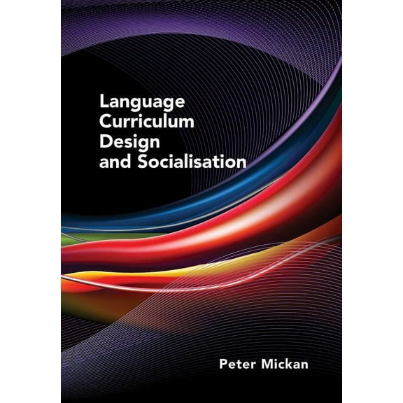 Language Curriculum Design and Socialisation, (Paperback)
