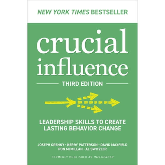 Pre-Owned Crucial Influence, Third Edition: Leadership Skills to Create Lasting Behavior Change, 9781265049652, 1265049653, Paperback, 3 edition