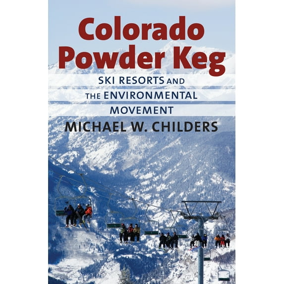 Pre-Owned Colorado Powder Keg: Ski Resorts and the Enivronmental Movement (Hardcover) 0700618694 9780700618699