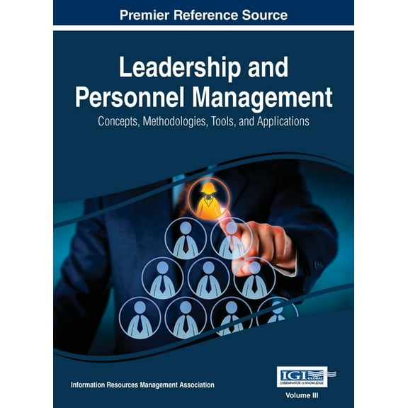 Leadership and Personnel Management: Concepts, Methodologies, Tools, and Applications, VOL 3, (Hardcover)