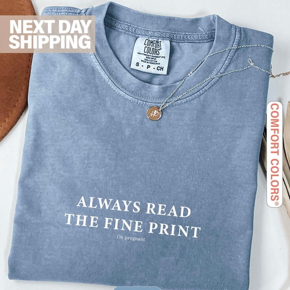 Always Read The Fine Print Shirt Pregnancy TShirt Pregnancy Announcement Shirt Pregnancy R