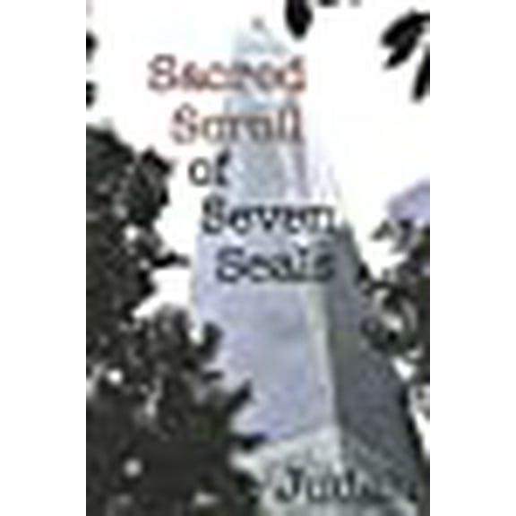 Sacred Scroll of Seven Seals: The Lost Knowledge of Good and Evil