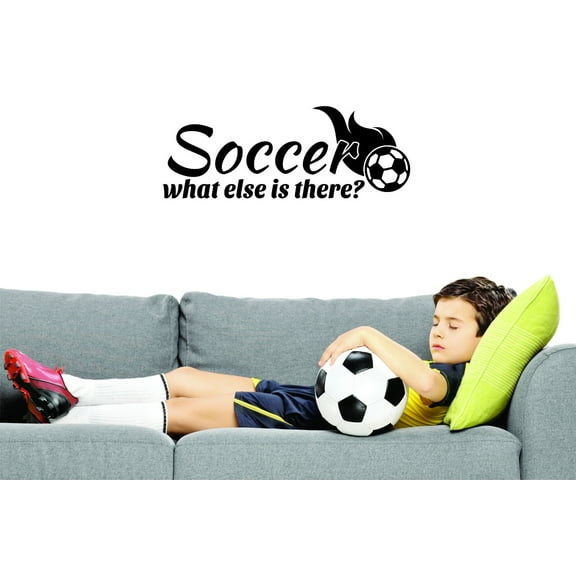 Custom Wall Decal : Soccer What Else Is There Quote Sport Teen Boy Girl Bedroom 12x18"