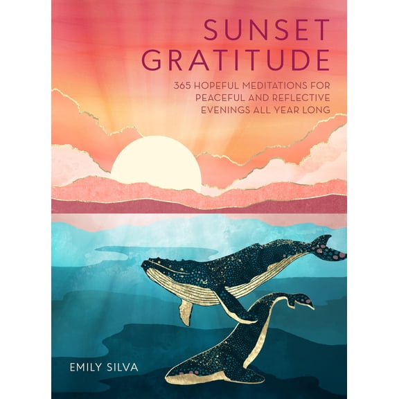 Pre-Owned Sunset Gratitude: 365 Hopeful Meditations for Peaceful and Reflective Evenings All Year Long (Hardcover) 1577154282 9781577154280