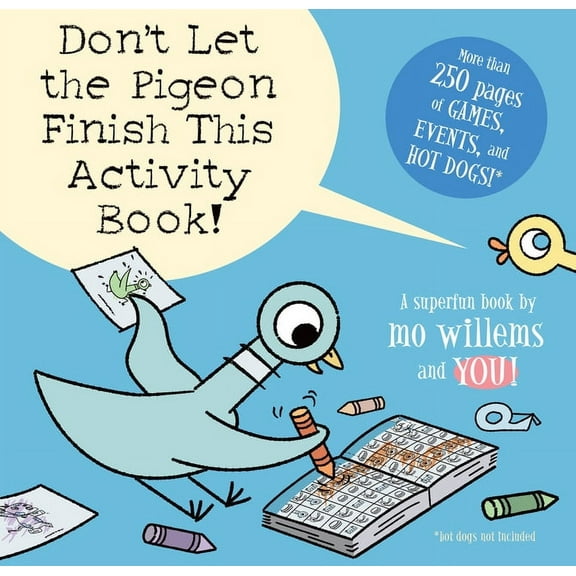 Don't Let the Pigeon Finish This Activity Book! (Pigeon Series)