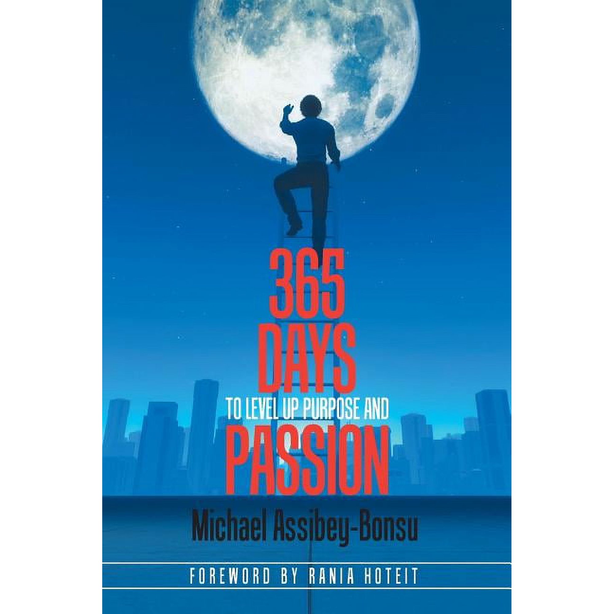 365 Days to Level up Purpose and Passion: If You Do What You Ve Always Done You Ll Get What You Ve Always Gotten (Paperback)