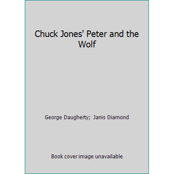 Pre-Owned Chuck Jones' Peter and the Wolf (Hardcover) 0446518948 9780446518949