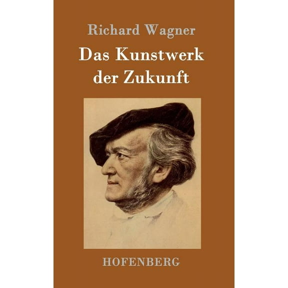 Das Kunstwerk der Zukunft (Hardcover)