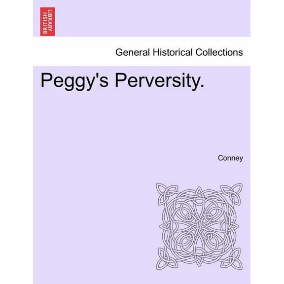 Peggy's Perversity., (Paperback)