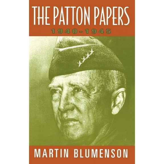 The Patton Papers: 1940-1945, (Paperback)