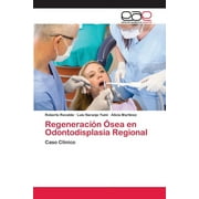 Regeneracin sea en Odontodisplasia Regional (Paperback)