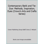 Contemporary Batik and Tie-Dye: Methods, Inspiration, Dyes (Crown's Arts and Crafts Series), Used [Paperback]