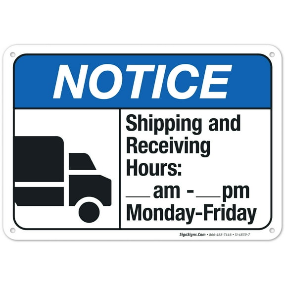 Shipping And Receiving Hours Am - Pm Monday-Friday Sign, ANSI Notice Sign,