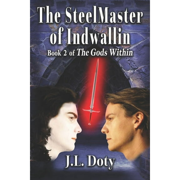 The Gods Within: The SteelMaster of Indwallin (Paperback)