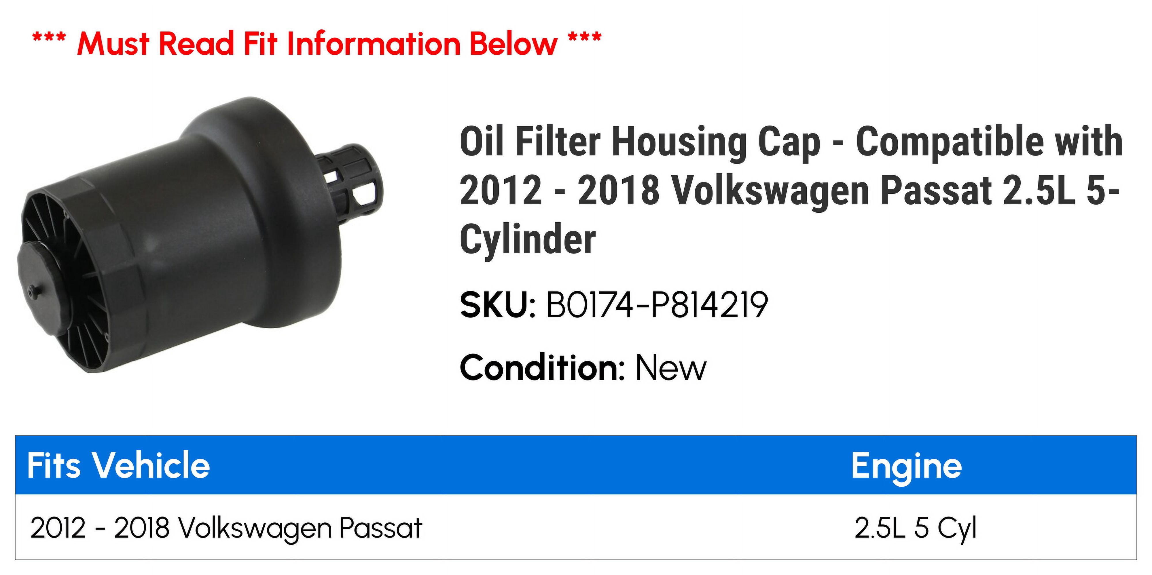 Oil Filter Housing Cap - Compatible with 2012 - 2018 Volkswagen Passat 2.5L 5-Cylinder 2013 2014 2015 2016 2017