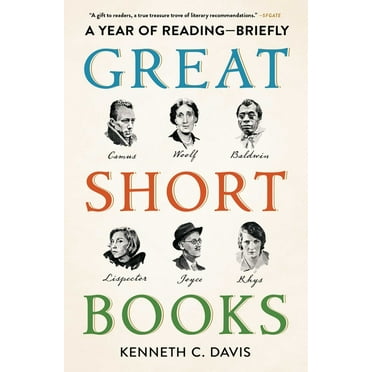 Great Short Books Great Short Books: A Year of Reading--Briefly, (Paperback)